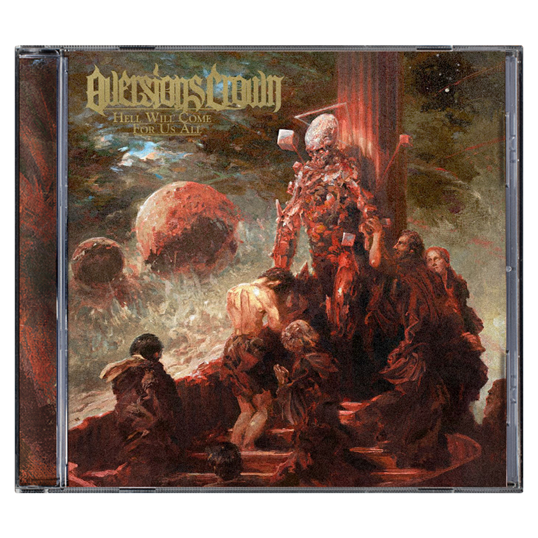 Aversions Crown 'Hell Will Come For Us All' CD