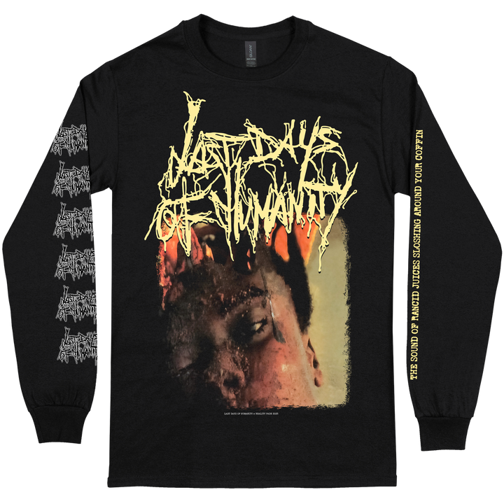 Last Days Of Humanity 'The Sound Of Rancid Juices Sloshing Around Your Coffin' Long Sleeve