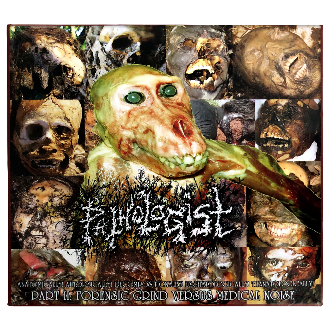 Pathologist 'Anatomically! Autopsically! Decompositionally! Eschatologically! Thanatologically! (Part II: Forensic Grind Versus Medical Noise)' Digipak 2xCD